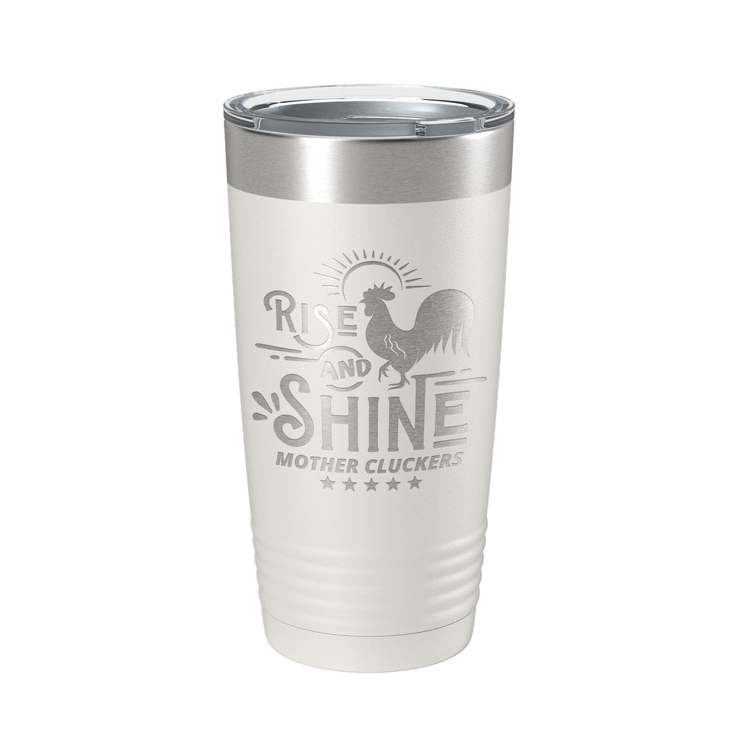 Rise And Shine Mother Cluckers Tumbler Funny Travel Mug Gift Insulated Laser Engraved Coffee Cup 20 oz