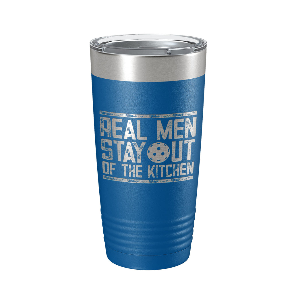 Pickleball Tumbler Real Men Stay Out Of The Kitchen Travel Mug Insulated Laser Engraved Coffee Cup Funny Pickle Ball Gift 20 oz