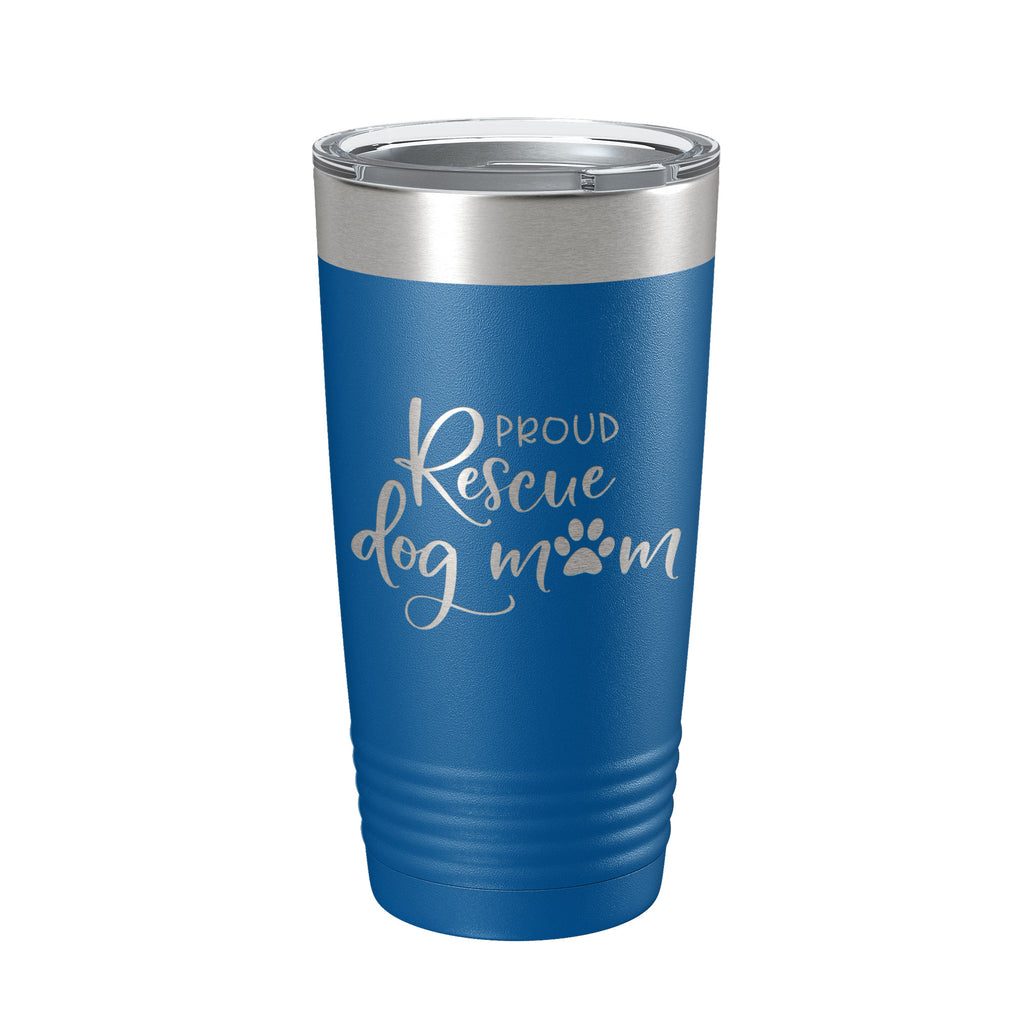 Proud Rescue Mom Tumbler Dog Travel Mug Gift Insulated Laser Engraved Coffee Cup 20 oz