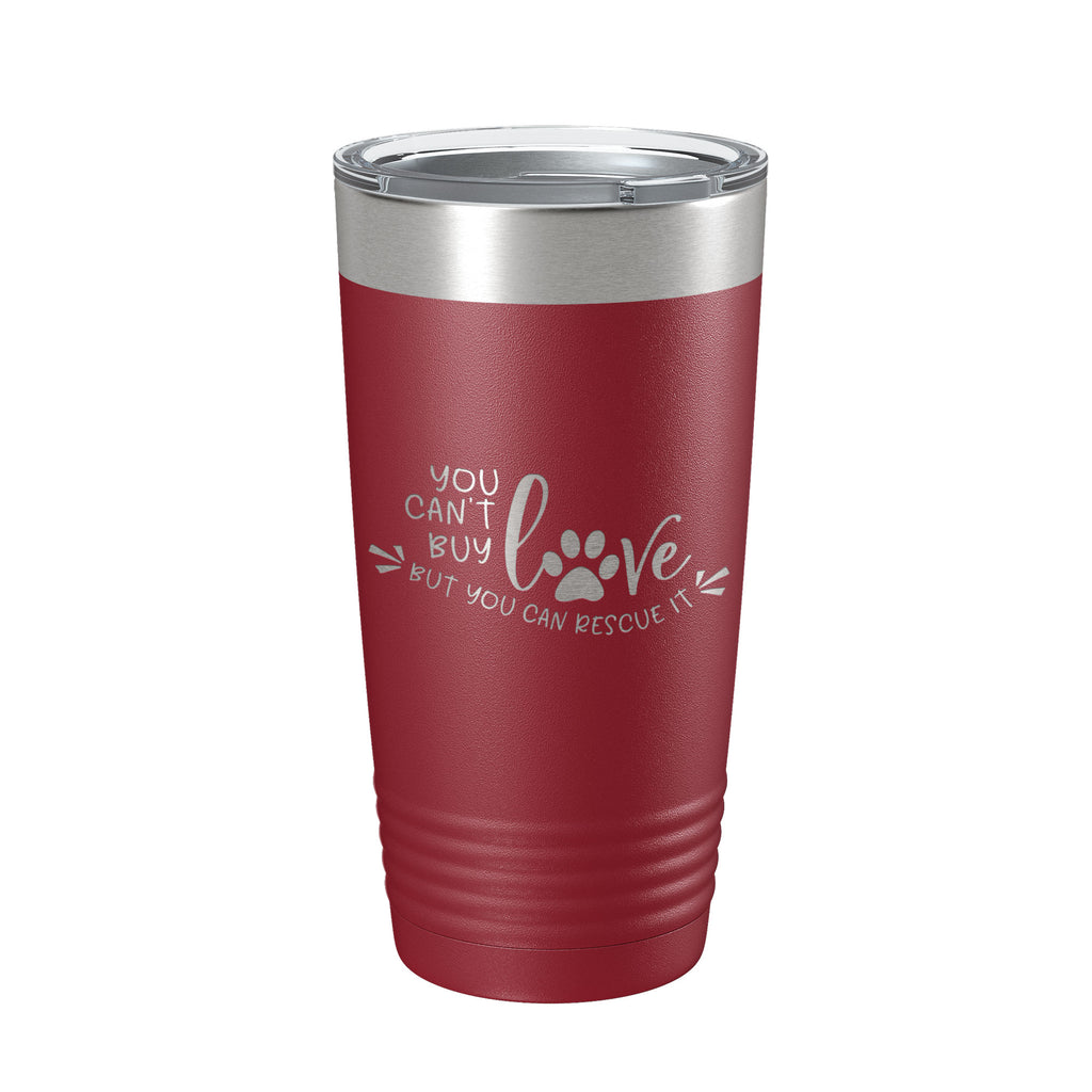 Rescue Dog Tumbler You Can't Buy Love But You Can Rescue It Travel Mug Gift Insulated Laser Engraved Coffee Cup 20 oz