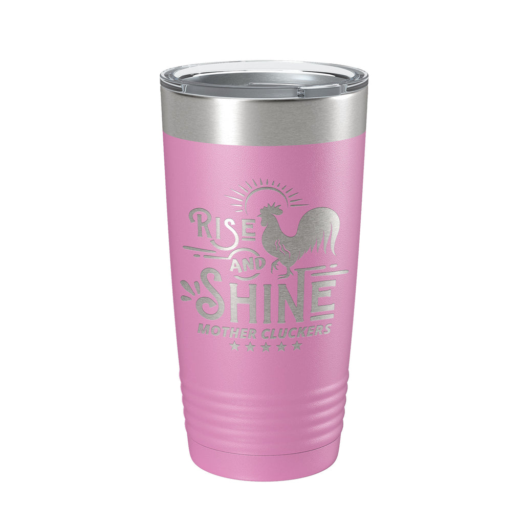 Rise And Shine Mother Cluckers Tumbler Funny Travel Mug Gift Insulated Laser Engraved Coffee Cup 20 oz