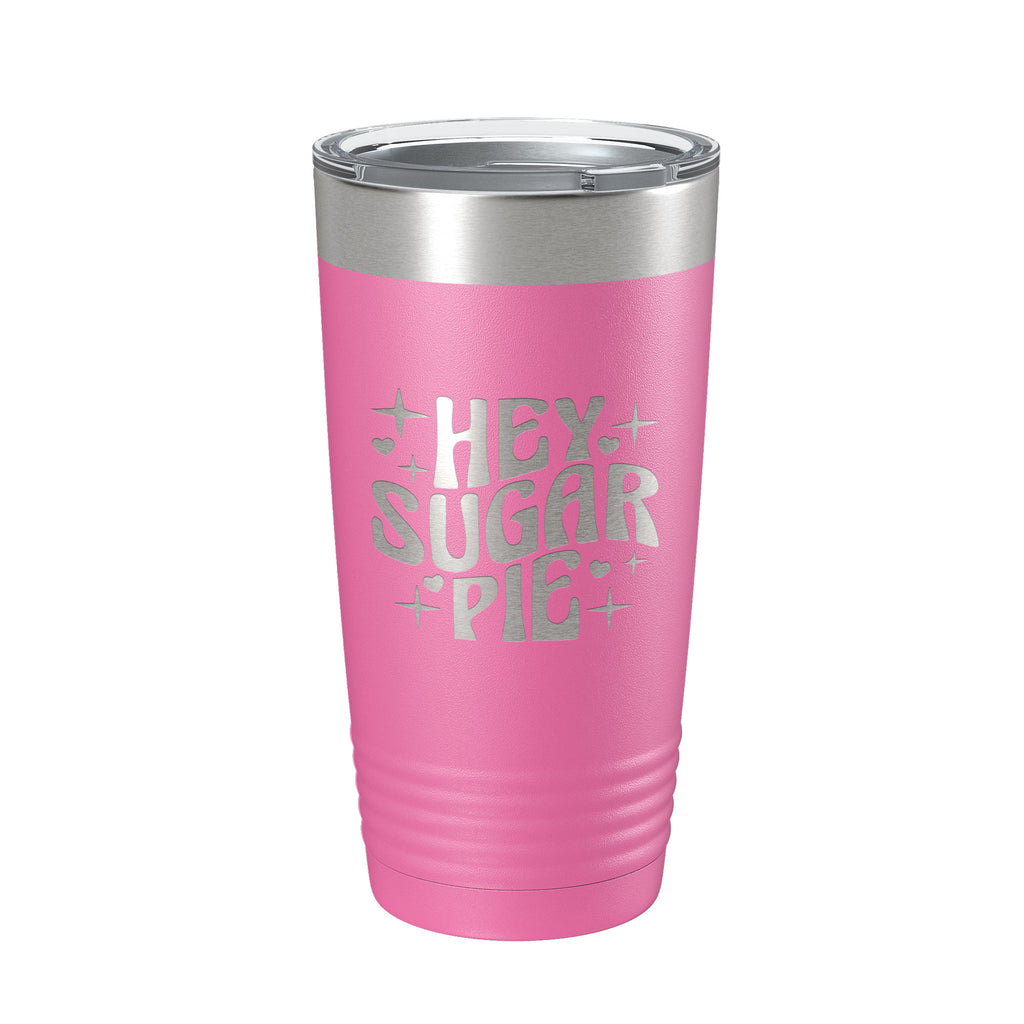 Hey Sugar Pie Tumbler Valentine's Day Travel Mug Gift Insulated Laser Engraved Coffee Cup Retro 20 oz