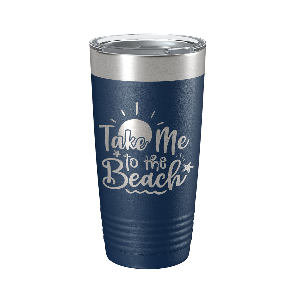 Take Me To The Beach Tumbler Travel Mug Insulated Laser Engraved Coffee Cup 20 oz