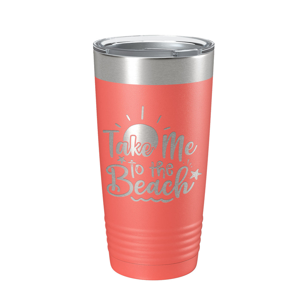 Take Me To The Beach Tumbler Travel Mug Insulated Laser Engraved Coffee Cup 20 oz