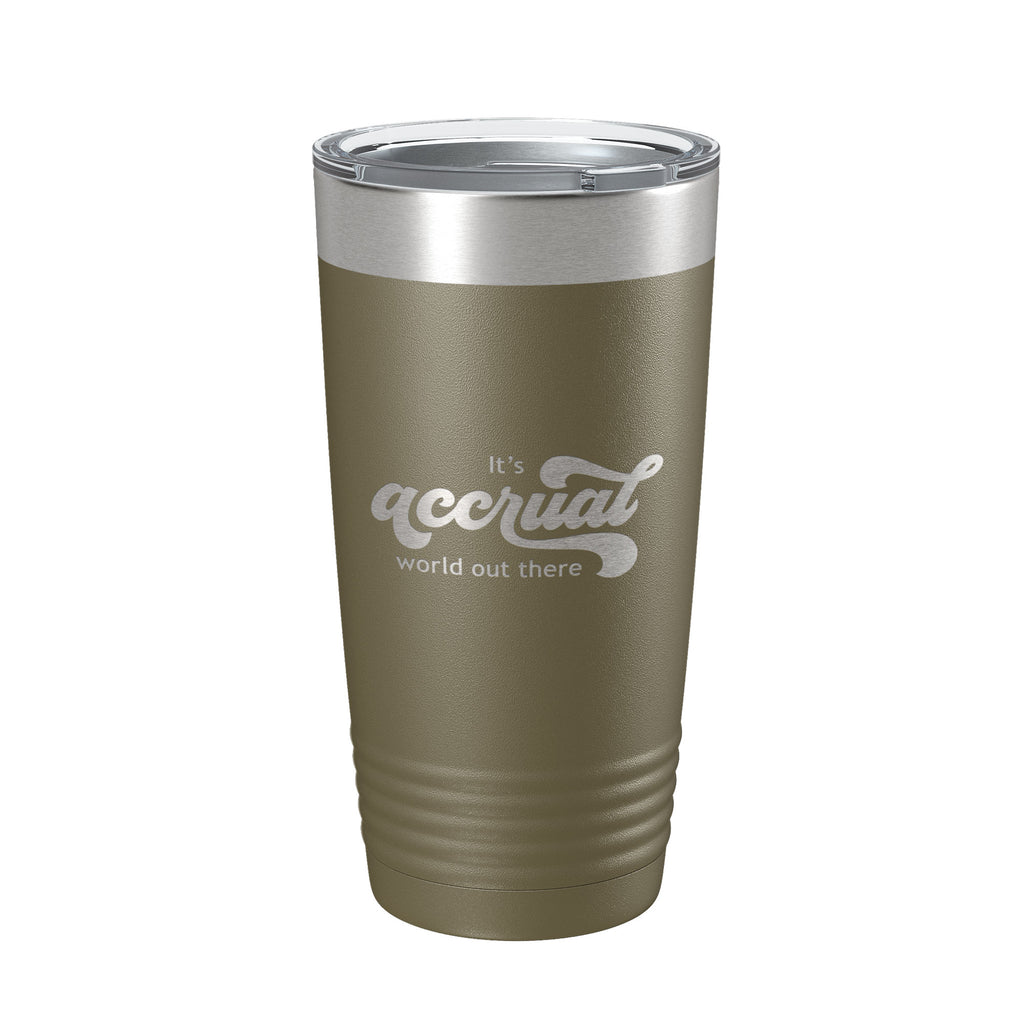 It's Accrual World Out There Tumbler Funny Travel Mug For CPA Tax Accountant Bookkeeper Gift Insulated Laser Engraved Coffee Cup A Cruel 20 oz