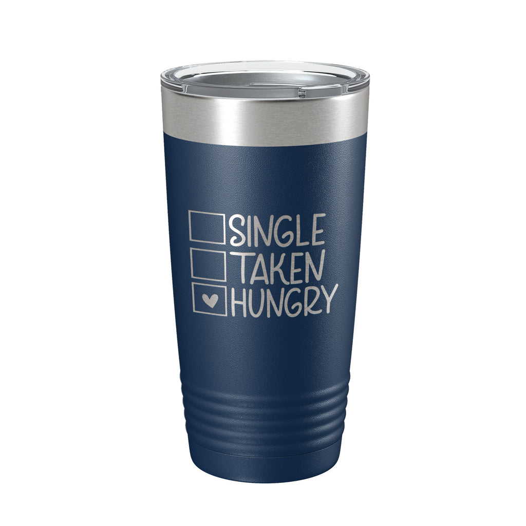 Funny Valentine's Day Checklist Tumbler Single Taken Hungry Travel Mug Insulated Laser Engraved Coffee Cup 20 oz