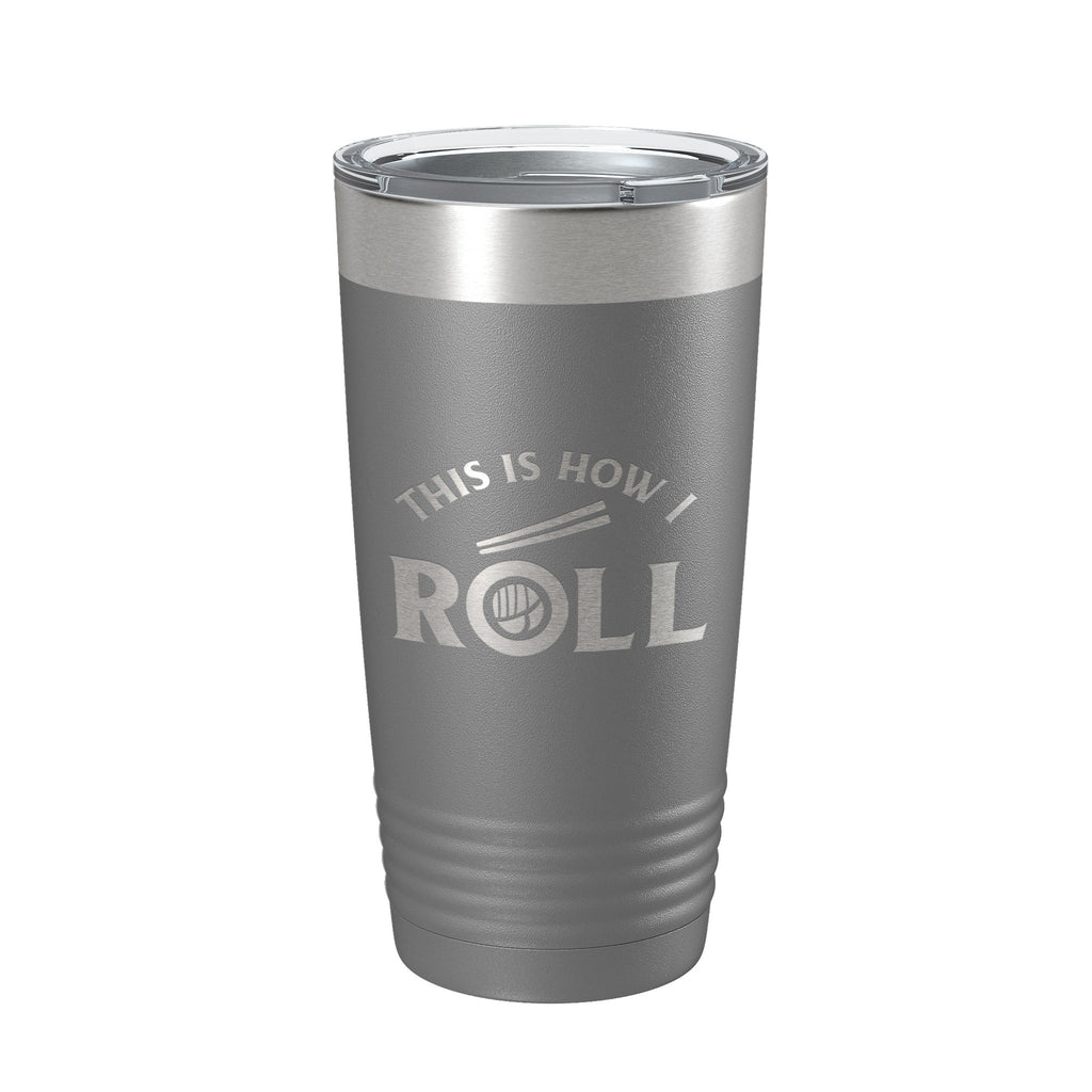 Sushi Tumbler This Is How I Roll Travel Mug Insulated Laser Engraved Coffee Cup 20 oz