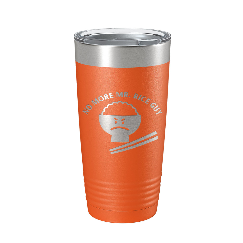 No More Mr. Rice Guy Tumbler Funny Travel Mug Gift Insulated Laser Engraved Coffee Cup 20 oz