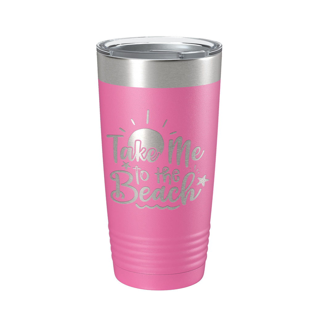 Take Me To The Beach Tumbler Travel Mug Insulated Laser Engraved Coffee Cup 20 oz