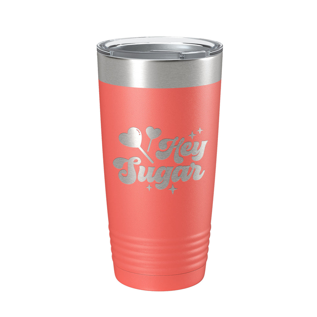 Hey Sugar Tumbler Valentine's Day Gift Travel Mug Insulated Laser Engraved Coffee Cup Retro 20 oz