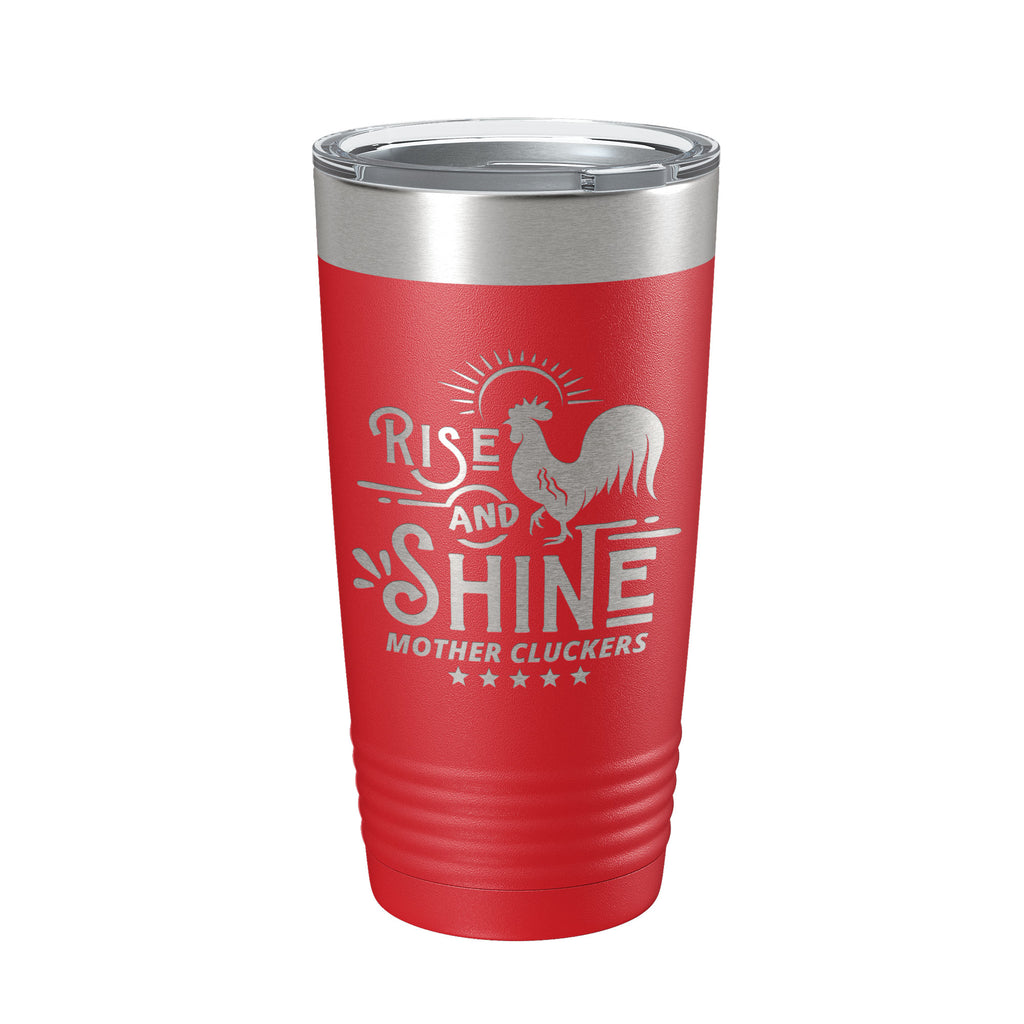 Rise And Shine Mother Cluckers Tumbler Funny Travel Mug Gift Insulated Laser Engraved Coffee Cup 20 oz