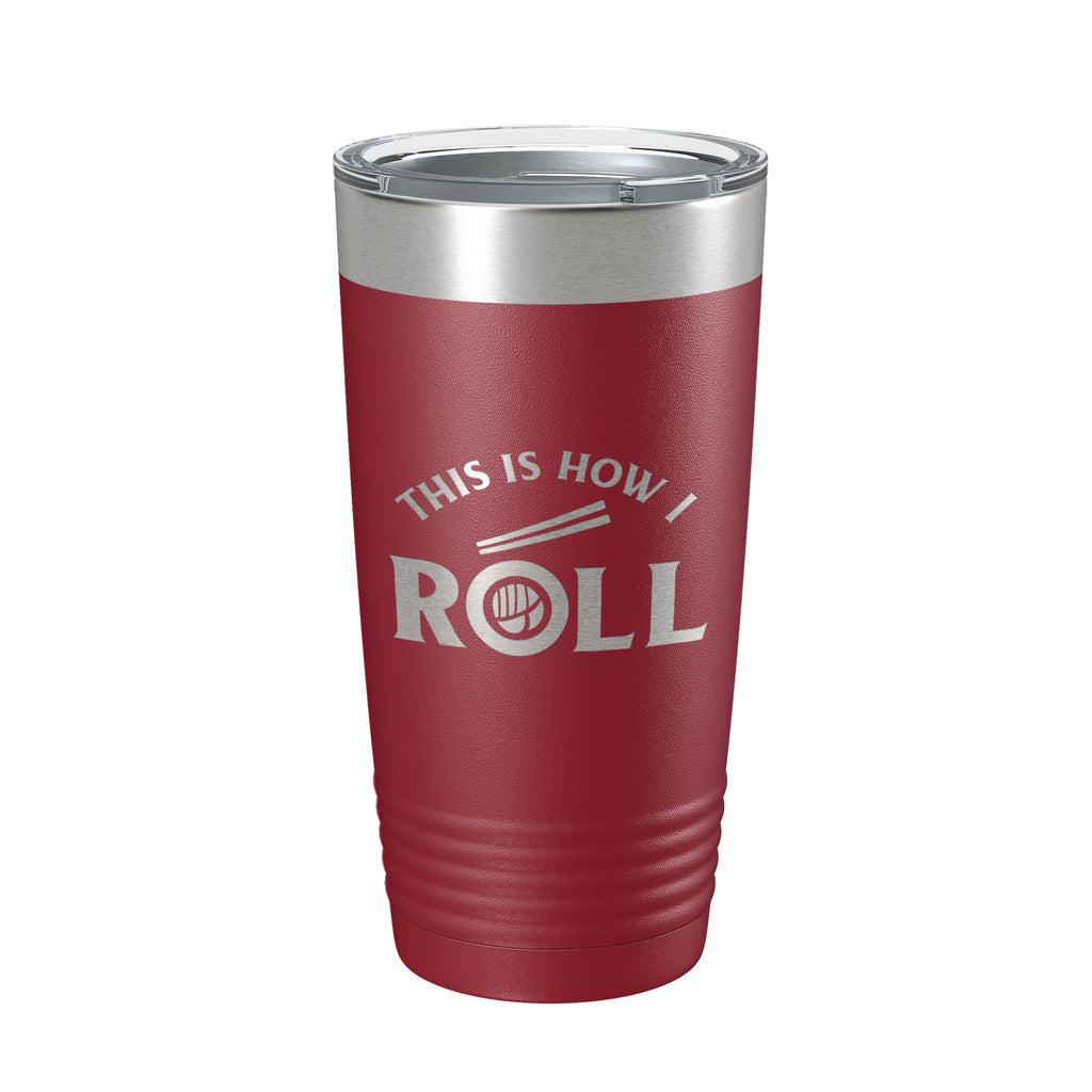 Sushi Tumbler This Is How I Roll Travel Mug Insulated Laser Engraved Coffee Cup 20 oz