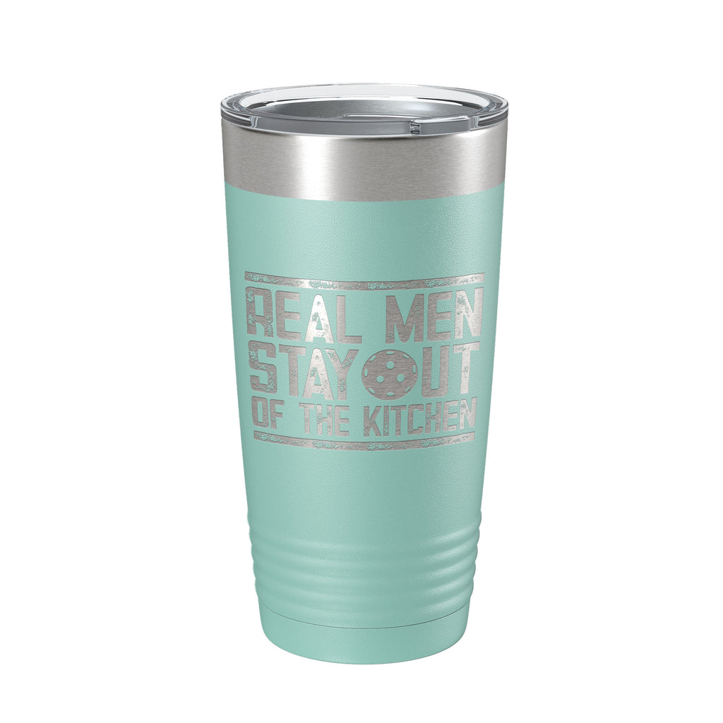 Pickleball Tumbler Real Men Stay Out Of The Kitchen Travel Mug Insulated Laser Engraved Coffee Cup Funny Pickle Ball Gift 20 oz