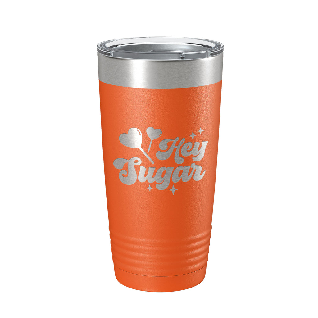 Hey Sugar Tumbler Valentine's Day Gift Travel Mug Insulated Laser Engraved Coffee Cup Retro 20 oz