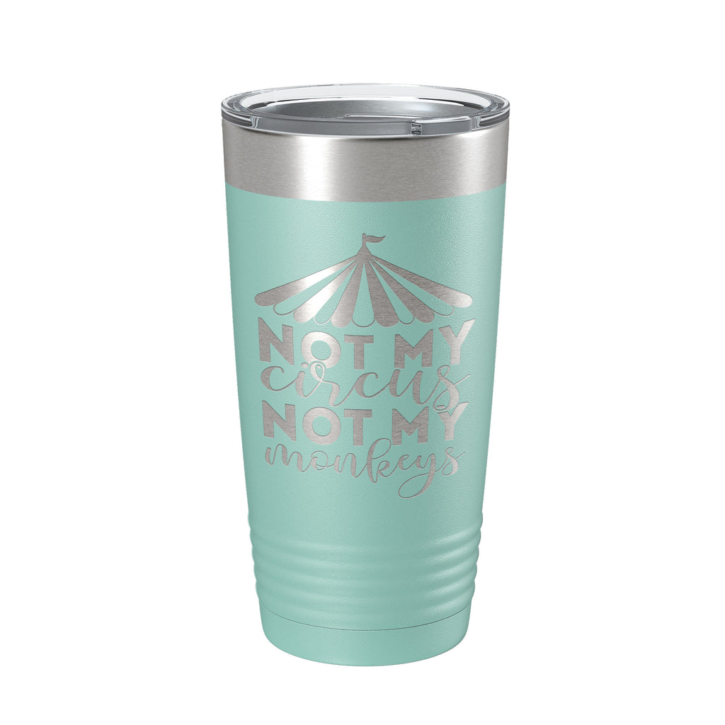 Not My Circus Not My Monkeys Tumbler Travel Mug Insulated Laser Engraved Coffee Cup Funny Retirement Gift 20 oz