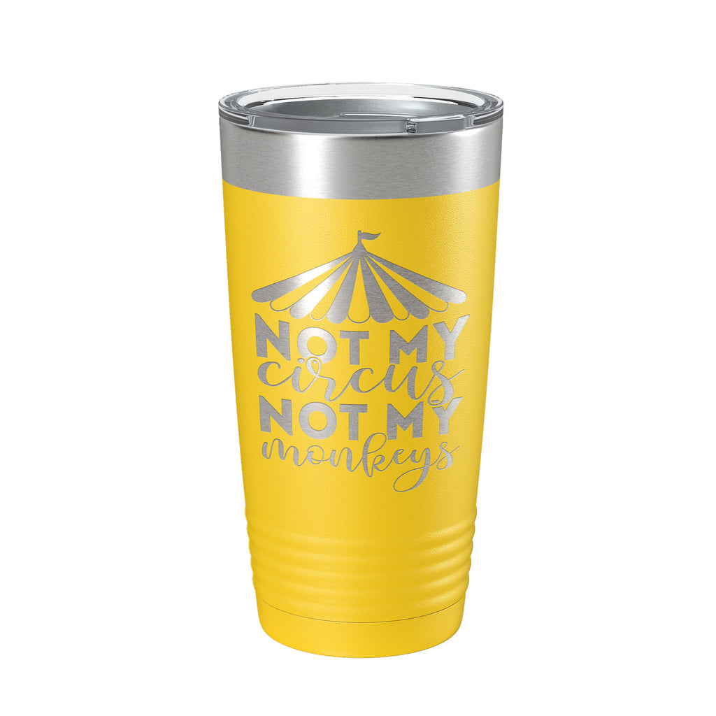 Not My Circus Not My Monkeys Tumbler Travel Mug Insulated Laser Engraved Coffee Cup Funny Retirement Gift 20 oz