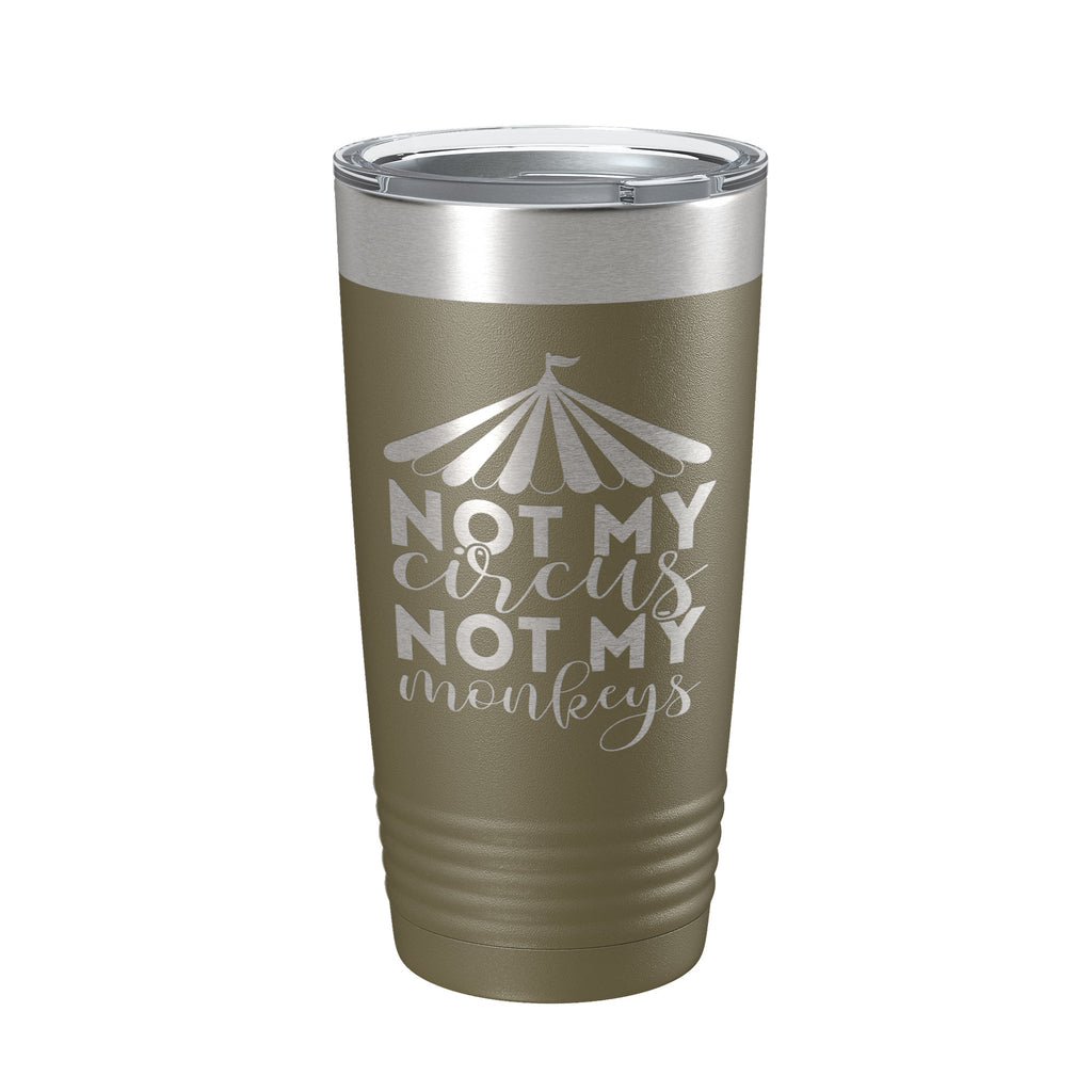 Not My Circus Not My Monkeys Tumbler Travel Mug Insulated Laser Engraved Coffee Cup Funny Retirement Gift 20 oz